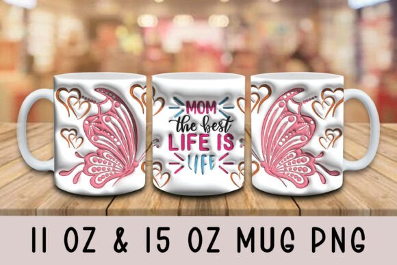Elevating Your Brand with the 3D Mom the Best Life is Life Mug Design